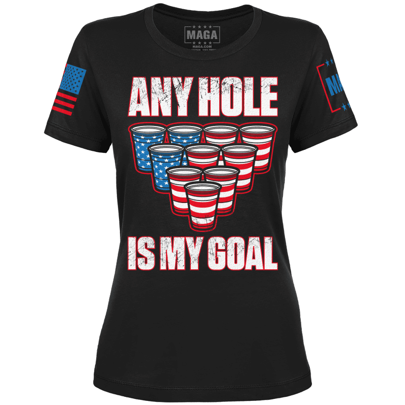 Black / XS Any Hole Is My Goal Ladies Tee maga trump