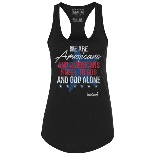 Black / XS We are Americans and Americans Kneel to God and God Alone Ladies Racerback Tank maga trump